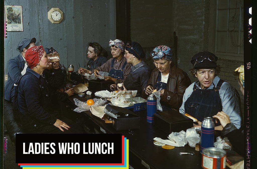 Idea: Ladies who lunch –  Connecting working ladies during lunch breaks