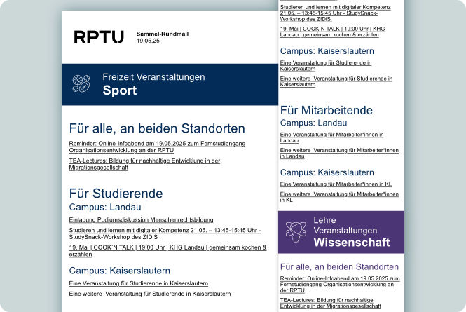Layouts der neuen HTML-Rundmail für die Viewports Desktop und mobil. Der Desktop Newsletter zeigt den Header und Informationen des Themenclusters Veranstaltungen - Freizeit/Sport. Der mobile Newsletter zeigt Einträge aus dem gleich Cluster und zudem Einträge des Clusters Veranstaltungen - Lehre/Wissenschaft. Beide Layouts zeigen strukturierte Typografie und klarer Informationshierarchie mit Farbcodierung der Cluster.