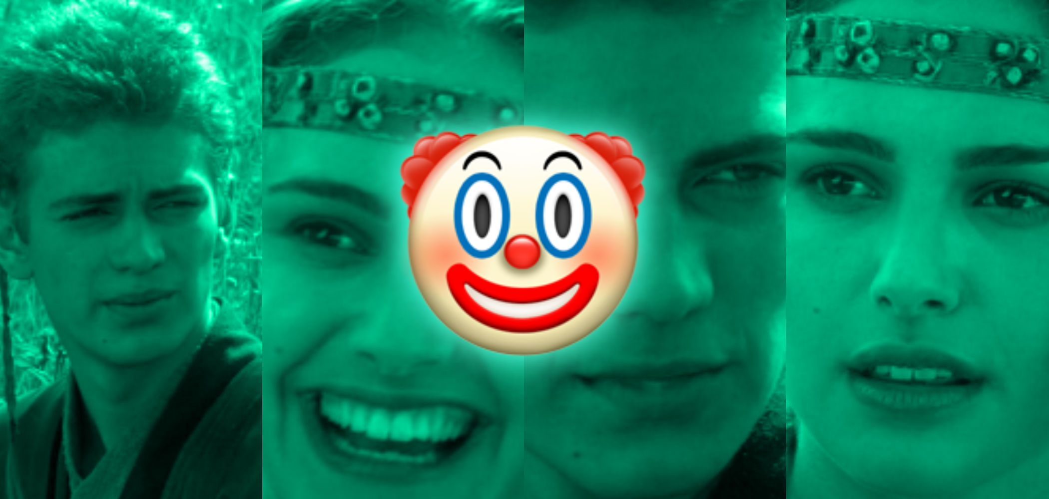 Four-panel meme in green tones featuring Anakin Skywalker and Padmé from Star Wars, overlaid with a large clown emoji.